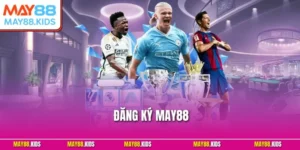 Đăng Ký May88 – Hướng Dẫn Từng Bước Dành Cho Tân Thủ